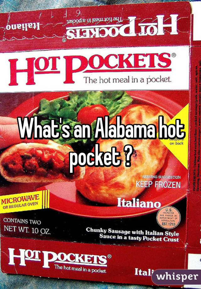 Alabama Hot Pocket Pics.